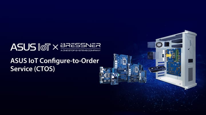 ASUS IoT and BRESSNER is ready to provide clients with Configure-to-Order Service that builds the most suitable and dedicated system